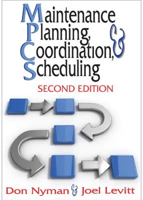 Planificarea, coordonarea și programarea întreținerii / Maintenance Planning, Coordination, & Scheduling - Maintenance Planning, Coordination, & Scheduling