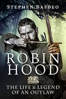 Robin Hood: Viața și legenda unui haiduc - Robin Hood: The Life and Legend of an Outlaw