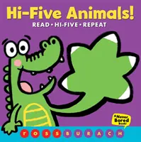 Hi-Five Animals! (A Never Bored Book!) - Hi-Five Animals! (a Never Bored Book!)