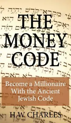 Codul banilor: Devino milionar cu ajutorul vechiului cod evreiesc - The Money Code: Become a Millionaire With the Ancient Jewish Code