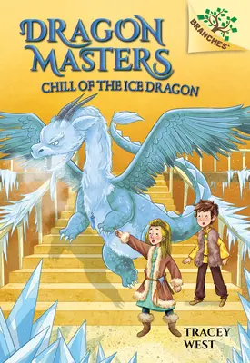 Fiorul dragonului de gheață: A Branches Book (Dragon Masters #9) (Library Edition), 9 - Chill of the Ice Dragon: A Branches Book (Dragon Masters #9) (Library Edition), 9