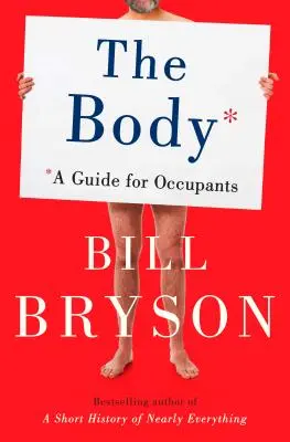 Corpul: Un ghid pentru ocupanți - The Body: A Guide for Occupants