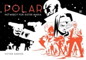 Polar Volume 3: Fără milă pentru sora Maria - Polar Volume 3: No Mercy for Sister Maria