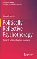 Psihoterapie reflexivă din punct de vedere politic: Către o abordare contextualizată - Politically Reflective Psychotherapy: Towards a Contextualized Approach