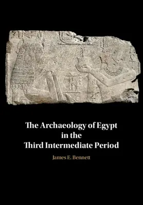 Arheologia Egiptului în a treia perioadă intermediară - The Archaeology of Egypt in the Third Intermediate Period