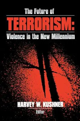 Viitorul terorismului: Violența în noul mileniu - The Future of Terrorism: Violence in the New Millennium