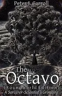Octavo: Grimoarul unui vrăjitor-științific - The Octavo: A Sorcerer-Scientist's Grimoire