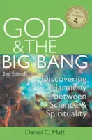 Dumnezeu și Big Bang-ul, (ediția a 2-a): Descoperirea armoniei dintre știință și spiritualitate - God and the Big Bang, (2nd Edition): Discovering Harmony Between Science and Spirituality