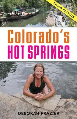 Izvoarele fierbinți din Colorado - Colorado's Hot Springs