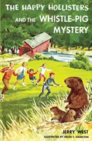The Happy Hollisters și misterul Whistle-Pig - The Happy Hollisters and the Whistle-Pig Mystery