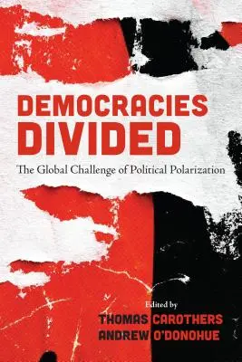 Democrații divizate: Provocarea globală a polarizării politice - Democracies Divided: The Global Challenge of Political Polarization