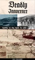 Deadly Innocent - Tragedie pe drumul spre aur - Deadly Innocent - Tragedy on the Trail to Gold