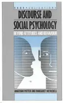 Discurs și psihologie socială: Dincolo de atitudini și comportamente - Discourse and Social Psychology: Beyond Attitudes and Behaviour