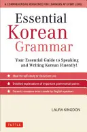 Gramatica coreeană esențială: Ghidul tău esențial pentru a vorbi și scrie fluent coreeană! - Essential Korean Grammar: Your Essential Guide to Speaking and Writing Korean Fluently!
