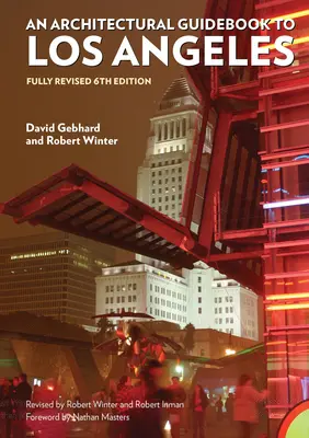 Architectural Guidebook to Los Angeles,: Ediția a 6-a complet revizuită - Architectural Guidebook to Los Angeles,: Fully Revised 6th Edition