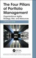 Cei patru piloni ai gestionării portofoliului: Agilitate organizațională, strategie, risc și resurse - The Four Pillars of Portfolio Management: Organizational Agility, Strategy, Risk, and Resources