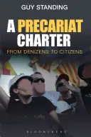 O cartă a precariatului: de la locuitori la cetățeni - A Precariat Charter: From Denizens to Citizens
