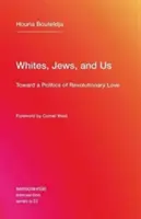 Albi, evrei și noi: Către o politică a iubirii revoluționare - Whites, Jews, and Us: Toward a Politics of Revolutionary Love