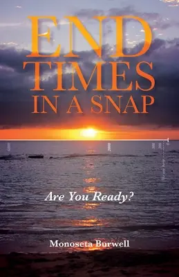 Sfârșitul vremurilor într-o clipă: Sunteți pregătiți? - End Times in a Snap: Are You Ready?