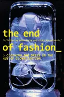 Sfârșitul modei: Îmbrăcăminte și vestimentație în era globalizării - The End of Fashion: Clothing and Dress in the Age of Globalization