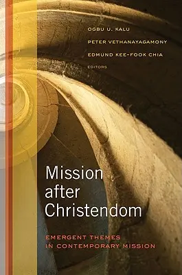 Misiunea după creștinism: Teme emergente în misiunea contemporană - Mission After Christendom: Emergent Themes in Contemporary Mission