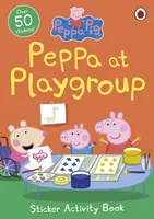 Peppa Pig: Peppa la Playgroup Carte de activități cu autocolante - Peppa Pig: Peppa at Playgroup Sticker Activity Book