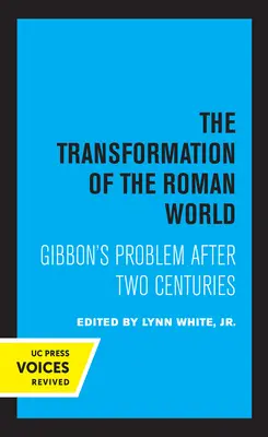 Transformarea lumii romane, 3: Problema lui Gibbon după două secole - The Transformation of the Roman World, 3: Gibbon's Problem After Two Centuries