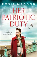 Datoria ei patriotică - Un roman istoric emoționant și captivant despre cel de-al Doilea Război Mondial - Her Patriotic Duty - An emotional and gripping WW2 historical novel