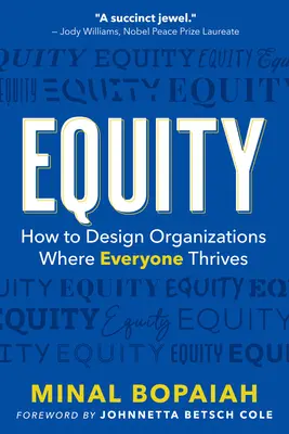 Echitate: Cum să concepem organizații în care toată lumea prosperă - Equity: How to Design Organizations Where Everyone Thrives