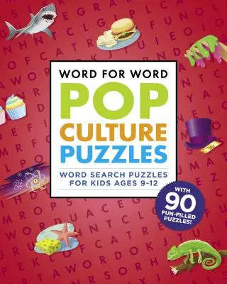 Cuvânt pentru cuvânt: Pop Culture Puzzles: Carte de căutare de cuvinte pentru copii de 9-12 ani - Word for Word: Pop Culture Puzzles: Word Search Book for Kids Ages 9-12