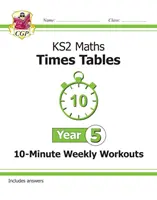 Noul KS2 Maths: Times Tables 10-Minute Weekly Workouts - Anul 5 - New KS2 Maths: Times Tables 10-Minute Weekly Workouts - Year 5