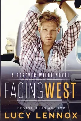 Facing West: Un roman Forever Wilde - Facing West: A Forever Wilde Novel
