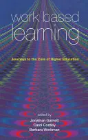 Învățarea bazată pe muncă: Călătorii către centrul învățământului superior - Work Based Learning: Journeys to the Core of Higher Education