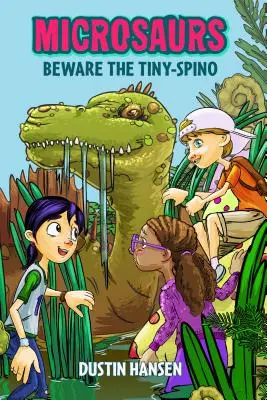 Microsauri: Feriți-vă de micuța spinoaică - Microsaurs: Beware the Tiny-Spino