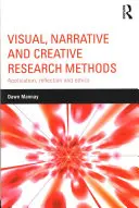 Metode de cercetare vizuale, narative și creative: Aplicare, reflecție și etică - Visual, Narrative and Creative Research Methods: Application, reflection and ethics