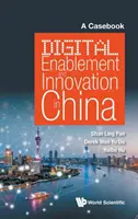 Digital Enablement and Innovation in China: O carte de caz - Digital Enablement and Innovation in China: A Casebook