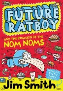 Șobolanul viitorului și invazia Nom Noms (Șobolanul viitorului) - Future Ratboy and the Invasion of the Nom Noms (Future Ratboy)