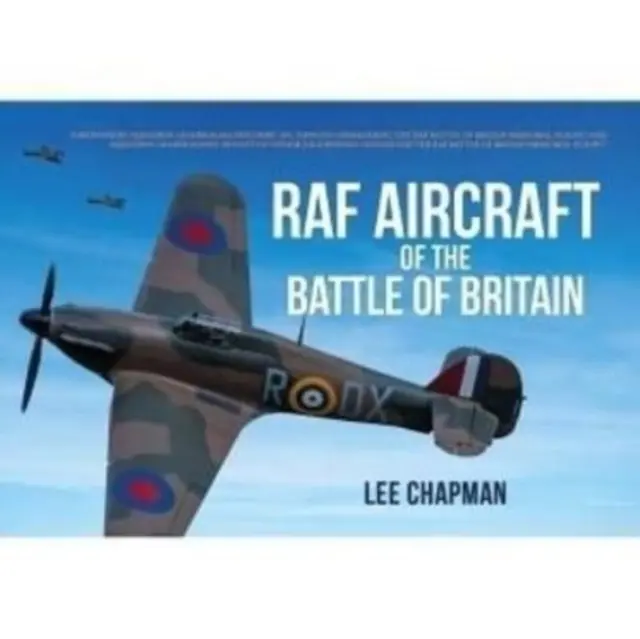 AVIOANELE RAF ALE BĂTĂLIEI DIN MAREA BRITANIE - RAF AIRCRAFT OF THE BATTLE OF BRITAIN