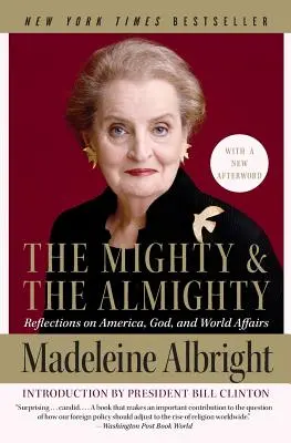 Cel puternic și cel atotputernic: Reflecții despre America, Dumnezeu și afacerile mondiale - The Mighty and the Almighty: Reflections on America, God, and World Affairs