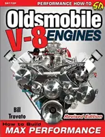 Oldsmobile V-8 Engines - Ediție revizuită: Cum să obțineți performanțe maxime - Oldsmobile V-8 Engines - Revised Edition: How to Build Max Performance