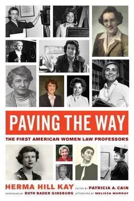 Paving the Way, volumul 1: Primele femei americane profesoare de drept - Paving the Way, Volume 1: The First American Women Law Professors