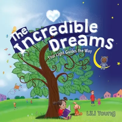 Visele Incredibile: Lumina ta ghidează calea - The Incredible Dreams: Your Light Guides the Way