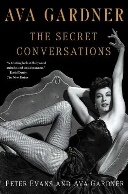 Ava Gardner: Conversațiile secrete - Ava Gardner: The Secret Conversations