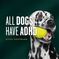 Toți câinii au ADHD - All Dogs Have ADHD