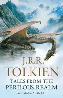 Tales from the Perilous Realm - Roverandom și alte povești clasice cu zâne - Tales from the Perilous Realm - Roverandom and Other Classic Faery Stories