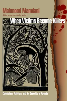 Când victimele devin criminali: Colonialismul, nativismul și genocidul din Rwanda - When Victims Become Killers: Colonialism, Nativism, and the Genocide in Rwanda