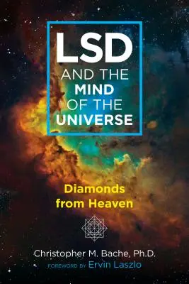 LSD și mintea universului: Diamante din cer - LSD and the Mind of the Universe: Diamonds from Heaven