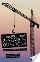 Construirea întrebărilor de cercetare: Efectuarea de cercetări interesante - Constructing Research Questions: Doing Interesting Research