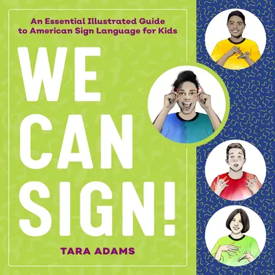 We Can Sign!: Un ghid ilustrat esențial pentru limbajul semnelor american pentru copii - We Can Sign!: An Essential Illustrated Guide to American Sign Language for Kids