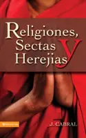 Religii, secte și erezii (Religiones, Sectas y Herejias) - Religiones, Sectas y Herejias